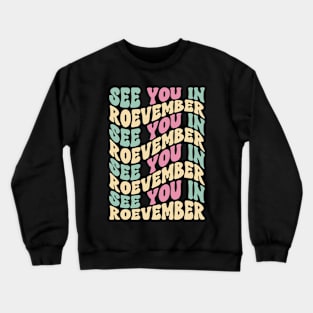 See You in Roevember Crewneck Sweatshirt